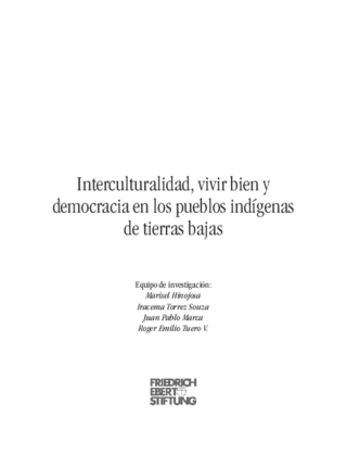 Interculturalidad, vivir bien y democracia en los pueblos indígenas de tierras bajas