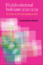 El ciclo electoral boliviano 2020-2021