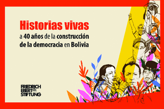 Historias vivas a 40 años de la construcción de la democracia en Bolivia
