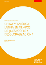 China y América Latina en tiempos de desacople y desglobalización?