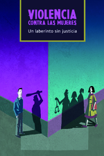 Violencia contra las mujeres: un laberinto sin justicia